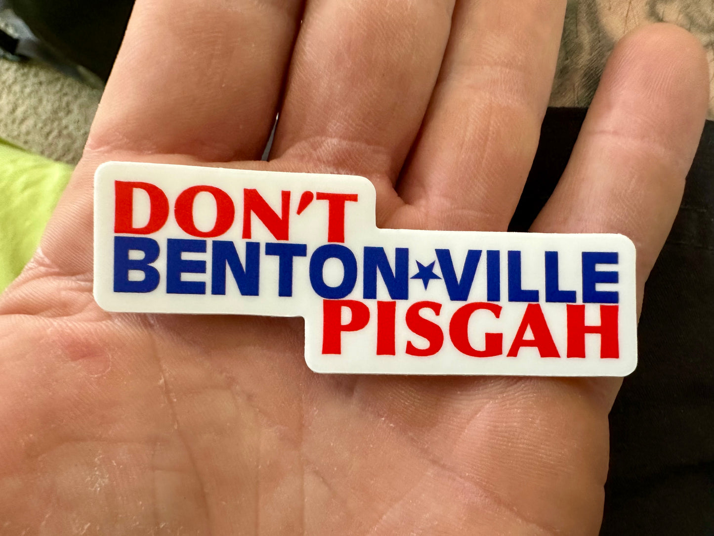 Don’t Bentonville Pisgah small sticker